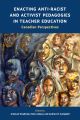Cover of Enacting Ant-Racist and Activist Pedagogies in Teacher Education